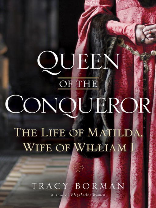 Title details for Queen of the Conqueror by Tracy Borman - Available